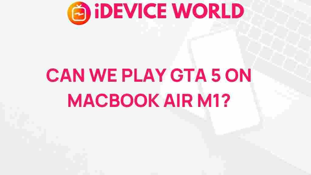 can-we-play-gta-5-on-macbook-air-m1