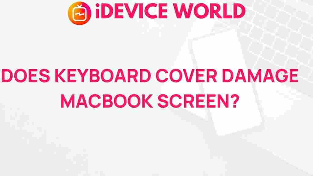 keyboard-covers-macbook-screen-damage