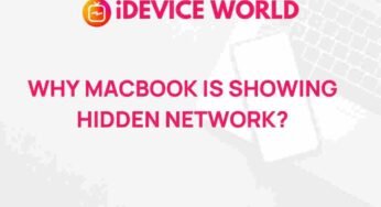 Unveiling the Mystery of Hidden Networks on MacBook